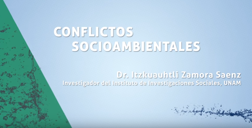 Conflictos Socioambientales: Entrevista al Dr. Itzkuauhtli Zamora Saenz