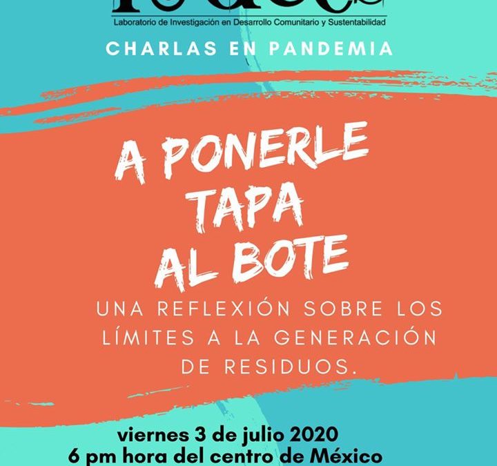 A ponerle tapa al bote; una reflexión sobre la generación de residuos